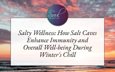 Salty Wellness: How Salt Caves Enhance Immunity and Overall Well-being During Winter’s Chill