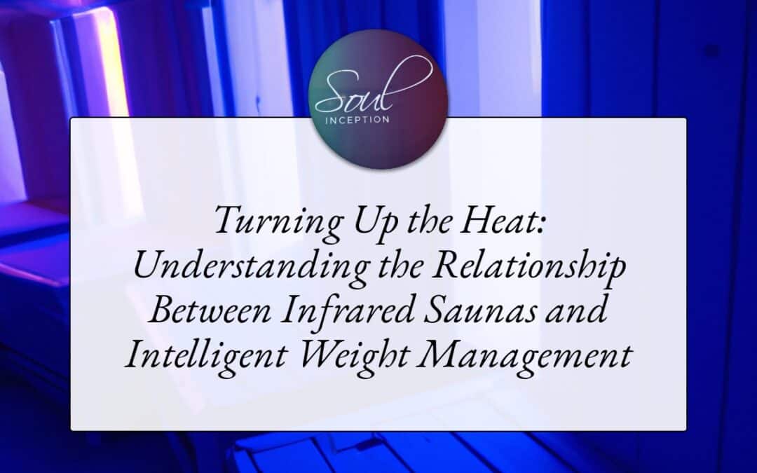 Turning Up the Heat: Understanding the Relationship Between Infrared Saunas and Weight Management